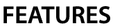FEATURES