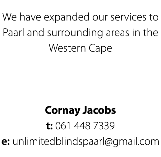 We have expanded our services to Paarl and surrounding areas in the Western Cape  Cornay Jacobs t: 061 448 7339 e: un   